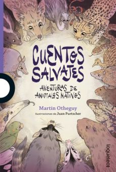 Cuentos salvajes. Aventuras de animales nativos.