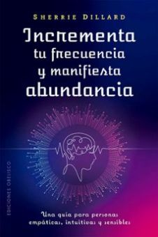 Incrementa tu frecuencia y manifiesta tu abundancia