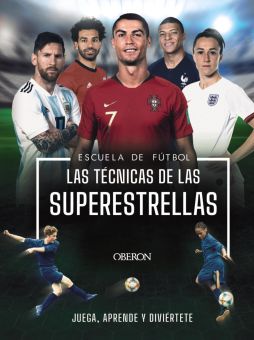 Escuela De F&uacute;tbol, Las T&eacute;cnicas De Las S&uacute;per Estrellas