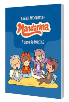 Las mil aventuras de Mandarina. Un sue&ntilde;o incre&iacute;ble