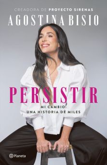 Persistir. Mi cambio. Una historia de miles.