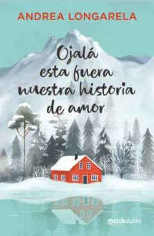 Ojal&aacute; esta fuera nuestra historia de amor