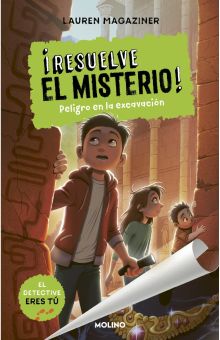 &iexcl;Resuelve el misterio! 4 - Peligro en la excavaci&oacute;n 