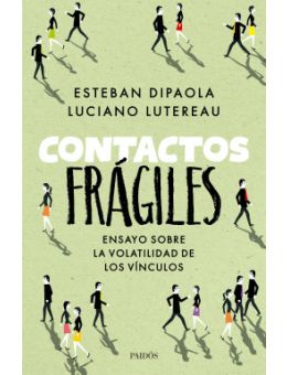 Contactos frágiles Ensayo sobre la volatilidad de los vínculos