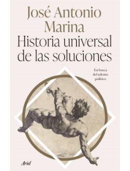 Historia universal de las soluciones En busca del talento político