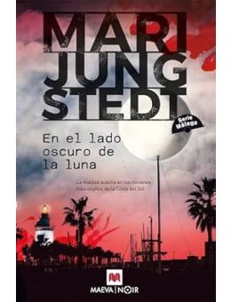 En el lado oscuro de la luna (Serie Málaga 2): La maldad acecha en los rincones más ocultos