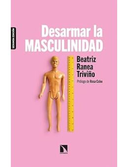Desarmar la masculinidad