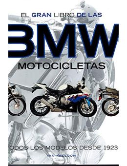 El gran libro de las motocicletas BMW. Todos los modelos desde 1923