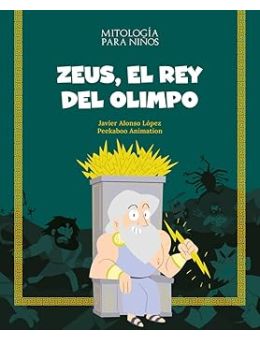 Zeus, el rey del Olimpo: Las mejores historias de la mitología griega y romana