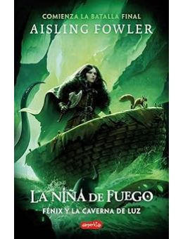 La niña de fuego: Fénix y la caverna de luz (Libro 3)