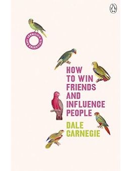 How to Win Friends and Influence People