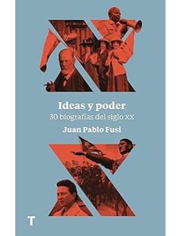 Ideas y poder: 30 biografías del siglo XX