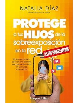 Protege a tus hijos de la sobreexposición en la red