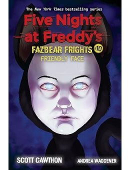 Friendly Face: An AFK Book (Five Nights at Freddy’s: Fazbear Frights #10) 