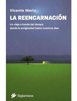 La reencarnación: Un viaje a través del tiempo: desde la antigüedad hasta nuestros días