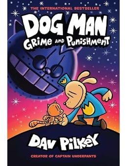 Dog Man: Grime and Punishment: A Graphic Novel (Dog Man #9)