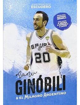 Manu Ginóbili y el milagro argentino