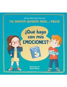 De mayor quiero ser... feliz. ¿Qué hago con mis emociones?
