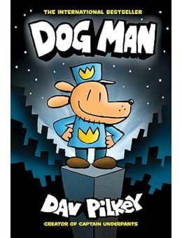 Dog Man: A Graphic Novel (Dog Man #1)