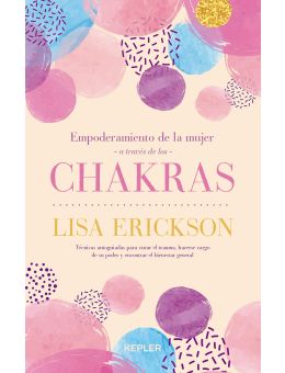 EMPODERAMIENTO DE LA MUJER A TRAVES DE LOS CHAKRAS