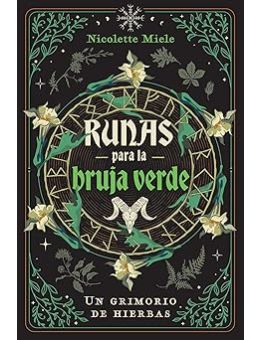 Runas para la bruja verde: Un grimorio de hierbas