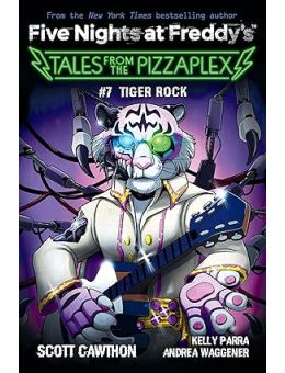 Tiger Rock: An AFK Book (Five Nights at Freddy's: Tales from the Pizzaplex #7)