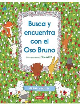 Busca y encuentra con el Oso Bruno. Una aventura en primavera