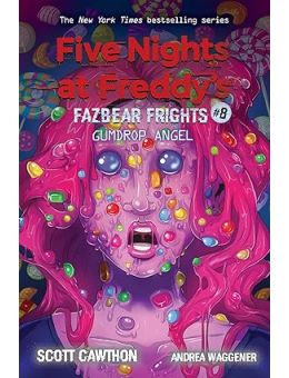 Gumdrop Angel: An AFK Book (Five Nights at Freddy’s: Fazbear Frights #8)