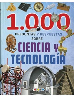 1.000 Preguntas y respuestas sobre Ciencia y Tecnología