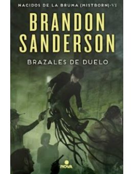 BRAZALES DE DUELO                                               NACIDOS DE LA BRUMA (MISTBORN) 6