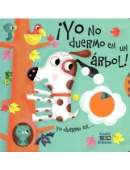 ¡YO NO DUERMO EN UN ÁRBOL!