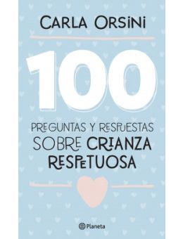 100 preguntas y respuestas sobre crianza respetuosa