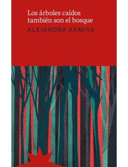 Los árboles caídos también son el bosque