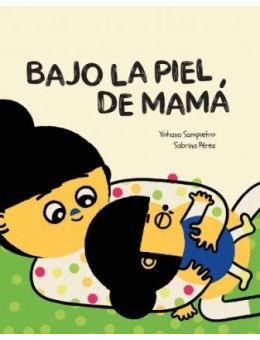 Bajo la piel de mamá