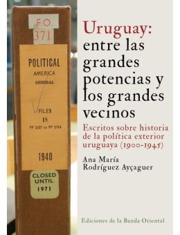 Uruguay: Entre Las Grandes Potencias Y Los Grandes Vecinos
