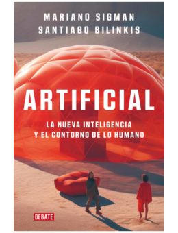 Artificial           La nueva inteligencia y el contorno de lo humano