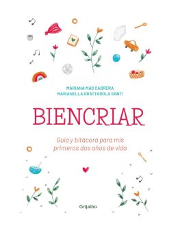Biencriar Guía y bitácora para mis primeros dos años de vida