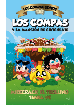 Los Compacuentos. Los Compas y la mansión de chocolate