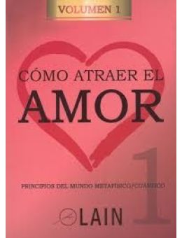 COMO ATRAER EL AMOR VOL. 1
