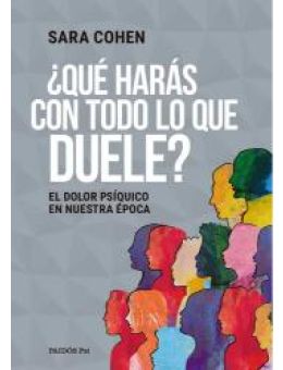 ¿Qué Harás Con Todo Lo Que Duele?