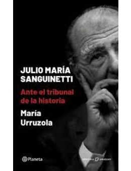 Julio María Sanguinetti. ante el tribunal de la historia