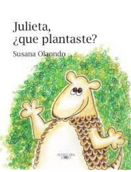 Julieta, ¿Qué plantaste?