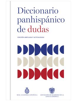 Diccionario panhispánico de dudas (nueva edición revisada y actualizada)