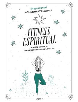 Fitness espiritual Un viaje interior para encontrar la plenitud