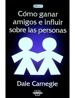 Como ganar amigos e influir en las personas