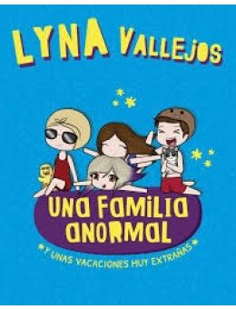 UNA FAMILIA ANORMAL Y UNAS VACACIONES MUY EXTRAÑAS