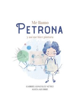 Me llamo Petrona y así me hice pintora 