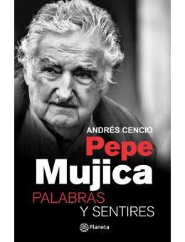 PEPE MUJICA - PALABRAS Y SENTIRES