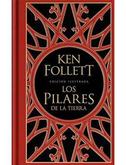 LOS PILARES DE LA TIERRA    EDICIÓN ILUSTRADA