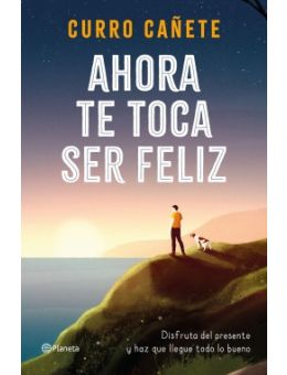 Ahora te toca ser feliz 
